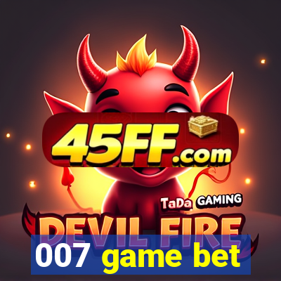007 game bet